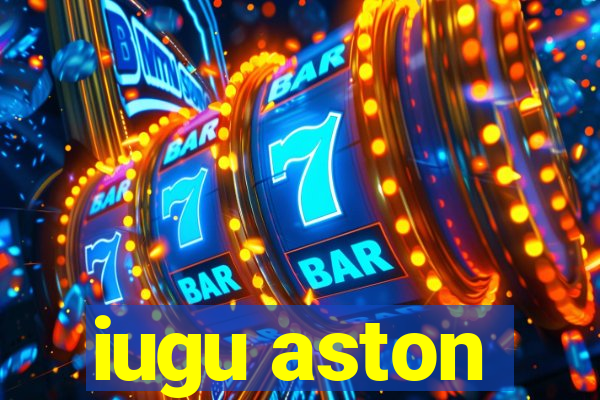 iugu aston